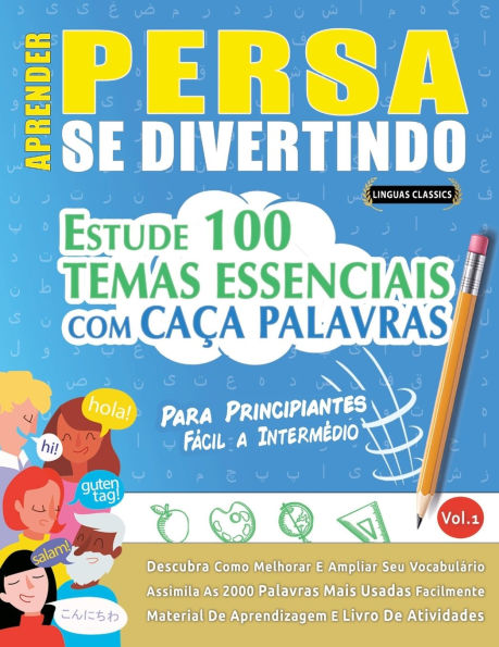 Aprender Persa Se Divertindo! - Para Principiantes: F�cil a Interm�dio - Estude 100 Temas Essenciais Com Ca�a Palavras - Vol.1