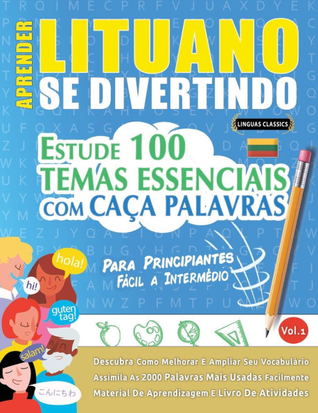 Aprender Lituano Se Divertindo! - Para Principiantes: Fï¿½cil a Intermï¿½dio - Estude 100 Temas Essenciais Com Caï¿½a Palavras - Vol.1