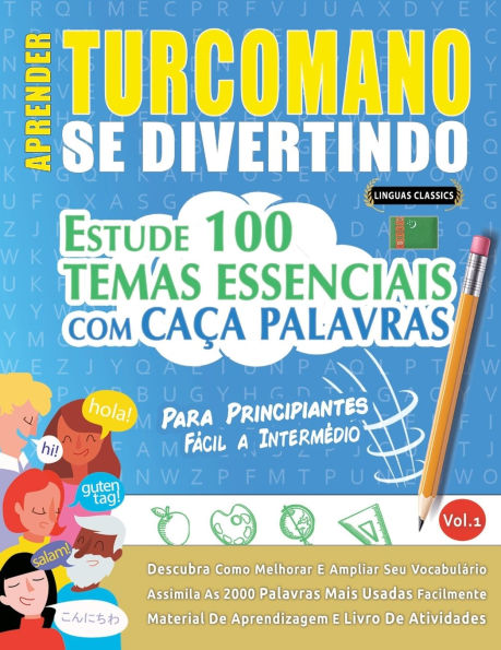 Aprender Turcomano Se Divertindo! - Para Principiantes: Fï¿½cil a Intermï¿½dio - Estude 100 Temas Essenciais Com Caï¿½a Palavras - Vol.1