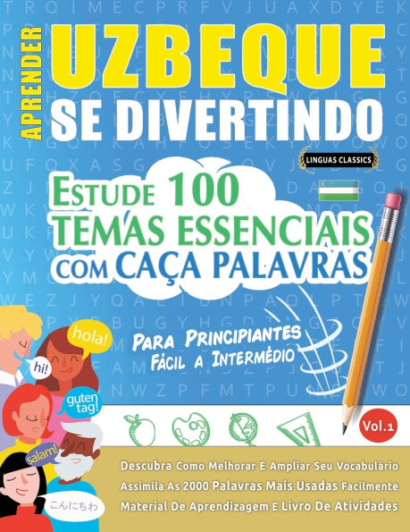Aprender Uzbeque Se Divertindo! - Para Principiantes: Fï¿½cil a Intermï¿½dio - Estude 100 Temas Essenciais Com Caï¿½a Palavras - Vol.1