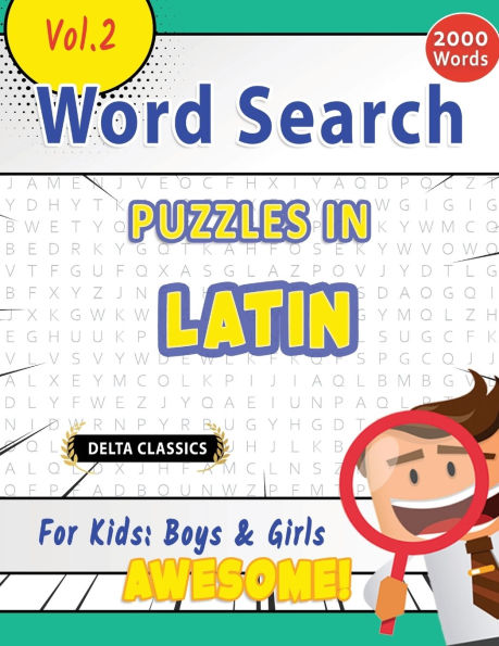 Word Search Puzzles in Latin for Kids: Boys & Girls - Awesome! Vol.2 - Delta Classics