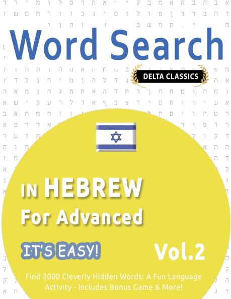 Word Search in Hebrew for Advanced - It's Easy! Vol.2 - Delta Classics - Find 2000 Cleverly Hidden Words: A Fun Language Activity - Includes Bonus Game & More!