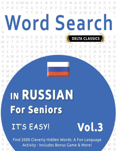 Word Search in Russian for Seniors - It's Easy! Vol.3 - Delta Classics - Find 2000 Cleverly Hidden Words: A Fun Language Activity - Includes Bonus Game & More!