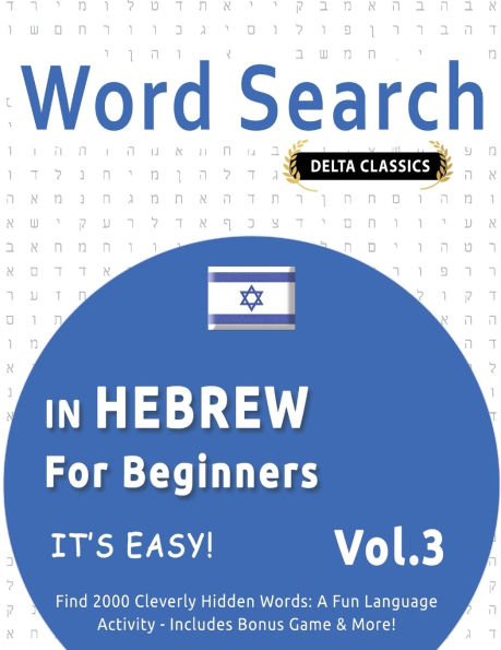 Word Search in Hebrew for Beginners - It's Easy! Vol.3 - Delta Classics - Find 2000 Cleverly Hidden Words: A Fun Language Activity - Includes Bonus Game & More!
