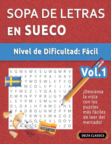 Sopa de Letras En Sueco - Nivel de Dificultad: Fï¿½cil - Vol.1 - Delta Classics - ï¿½Descansa La Vista Con Los Puzzles Mï¿½s Fï¿½ciles de Leer del Mercado!