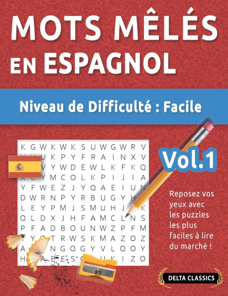 Mots Mï¿½lï¿½s En Espagnol - Niveau de Difficultï¿½: Facile - Vol.1 - Reposez Vos Yeux Avec Les Puzzles Les Plus Faciles ï¿½ Lire Du Marchï¿½ ! - Delta Classics