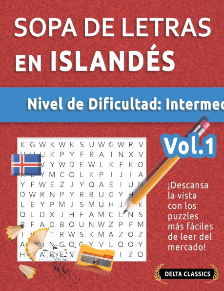 Sopa de Letras En Islandï¿½s - Nivel de Dificultad: Medio - Vol.1 - Delta Classics - ï¿½Descansa La Vista Con Los Puzzles Mï¿½s Fï¿½ciles de Leer del Mercado!