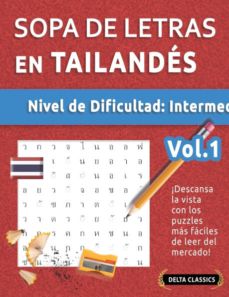 Sopa de Letras En Tailandï¿½s - Nivel de Dificultad: Medio - Vol.1 - Delta Classics - ï¿½Descansa La Vista Con Los Puzzles Mï¿½s Fï¿½ciles de Leer del Mercado!