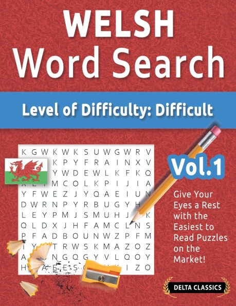Welsh Word Search - Level of Difficulty: Hard - Vol.1 - Delta Classics - Give Your Eyes a Rest with the Easiest to Read Puzzles on the Market!