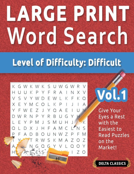 Large Print Word Search - Level of Difficulty: Hard - Vol.1 - Delta Classics - Give Your Eyes a Rest with the Easiest to Read Puzzles on the Market!