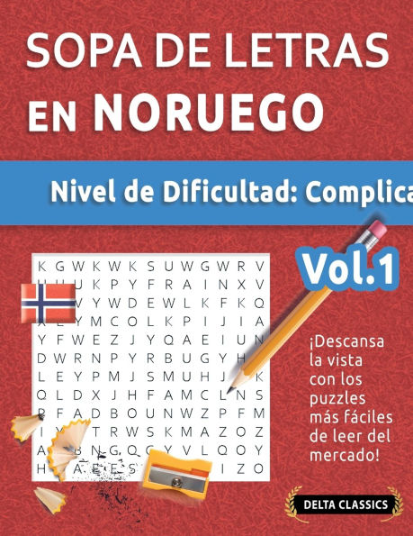 Sopa de Letras En Noruego - Nivel de Dificultad: Difï¿½cil - Vol.1 - Delta Classics - ï¿½Descansa La Vista Con Los Puzzles Mï¿½s Fï¿½ciles de Leer del Mercado!