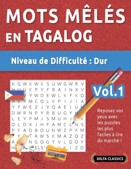 Mots Mï¿½lï¿½s En Tagalog - Niveau de Difficultï¿½: Difficile - Vol.1 - Reposez Vos Yeux Avec Les Puzzles Les Plus Faciles ï¿½ Lire Du Marchï¿½ ! - Delta Classics