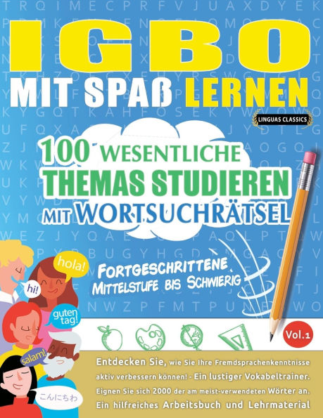 Igbo Mit Spaï¿½ Lernen - Fortgeschrittene: Mittelstufe Bis Schwierig - 100 Wesentliche Themas Studieren Mit Wortsuchrï¿½tsel - Vol.1