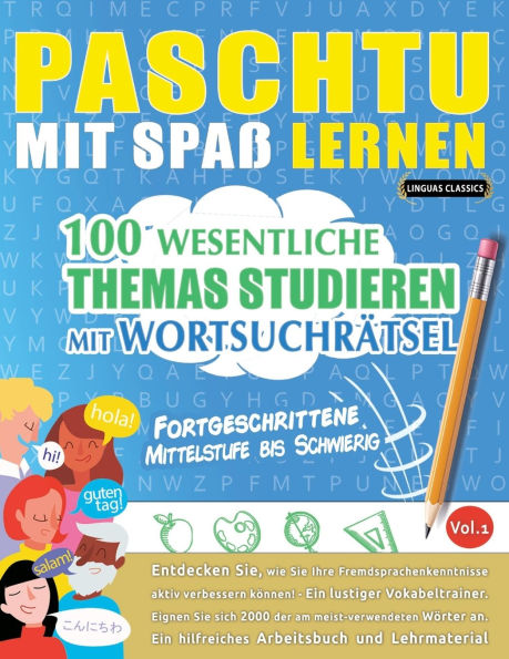 Paschtu Mit Spaï¿½ Lernen - Fortgeschrittene: Mittelstufe Bis Schwierig - 100 Wesentliche Themas Studieren Mit Wortsuchrï¿½tsel - Vol.1