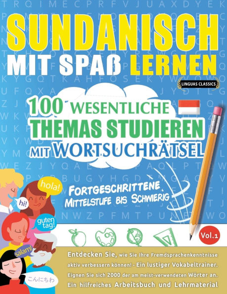 Sundanisch Mit Spaï¿½ Lernen - Fortgeschrittene: Mittelstufe Bis Schwierig - 100 Wesentliche Themas Studieren Mit Wortsuchrï¿½tsel - Vol.1