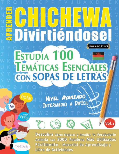 Aprender Chichewa Divirtiï¿½ndose! - Nivel Avanzado: Intermedio a Difï¿½cil - Estudia 100 Temï¿½ticas Esenciales Con Sopas de Letras - Vol.1