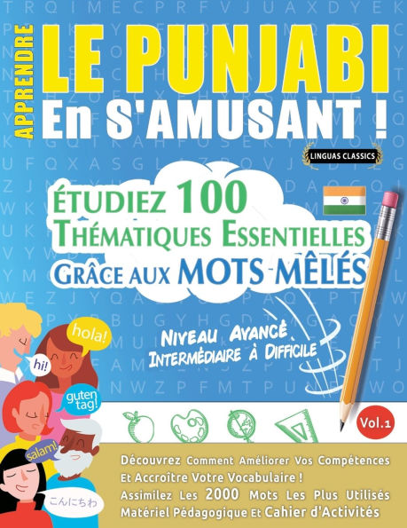 Apprendre Le Punjabi En s'Amusant - Niveau Avancï¿½: Intermï¿½diaire ï¿½ Difficile - ï¿½tudiez 100 Thï¿½matiques Essentielles Grï¿½ce Aux Mots Mï¿½lï¿½s - Vol.1