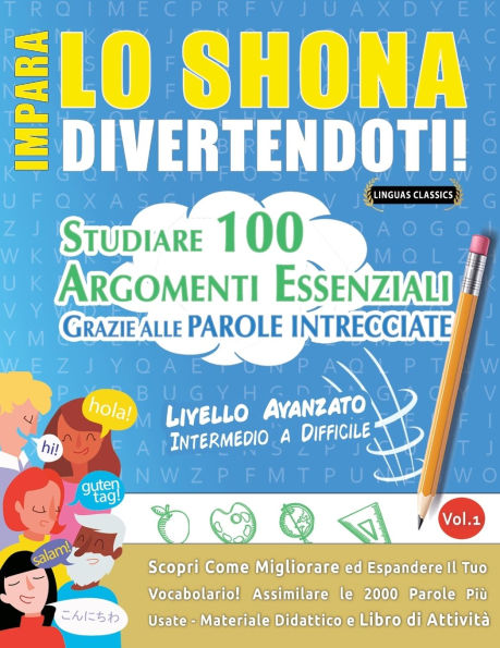 Impara Lo Shona Divertendoti! - Livello Avanzato: Intermedio a Difficile - Studiare 100 Argomenti Essenziali Grazie Alle Parole Intrecciate
