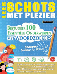Title: Leer Schots Met Plezier - Gevorderd: Gemiddeld Tot Moeilijk - Bestudeer 100 Essentiï¿½le Onderwerpen Met Woordzoekers - Vol.1, Author: Linguas Classics