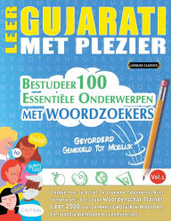 Title: Leer Gujarati Met Plezier - Gevorderd: Gemiddeld Tot Moeilijk - Bestudeer 100 Essentiï¿½le Onderwerpen Met Woordzoekers - Vol.1, Author: Linguas Classics