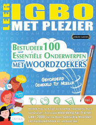 Title: Leer Igbo Met Plezier - Gevorderd: Gemiddeld Tot Moeilijk - Bestudeer 100 Essentiï¿½le Onderwerpen Met Woordzoekers - Vol.1, Author: Linguas Classics