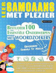Title: Leer Samoaans Met Plezier - Gevorderd: Gemiddeld Tot Moeilijk - Bestudeer 100 Essentiï¿½le Onderwerpen Met Woordzoekers - Vol.1, Author: Linguas Classics