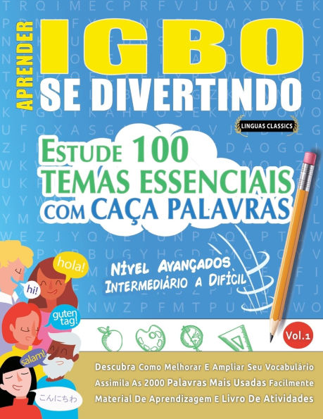 Aprender Igbo Se Divertindo! - Nï¿½vel Avanï¿½ados: Intermediï¿½rio a Difï¿½cil - Estude 100 Temas Essenciais Com Caï¿½a Palavras - Vol.1