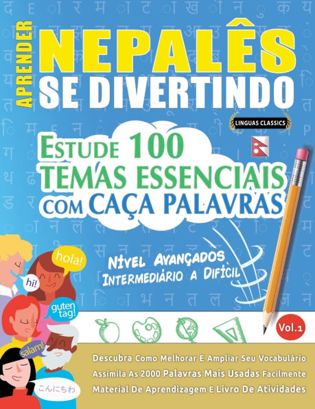 Aprender Nepalï¿½s Se Divertindo! - Nï¿½vel Avanï¿½ados: Intermediï¿½rio a Difï¿½cil - Estude 100 Temas Essenciais Com Caï¿½a Palavras - Vol.1