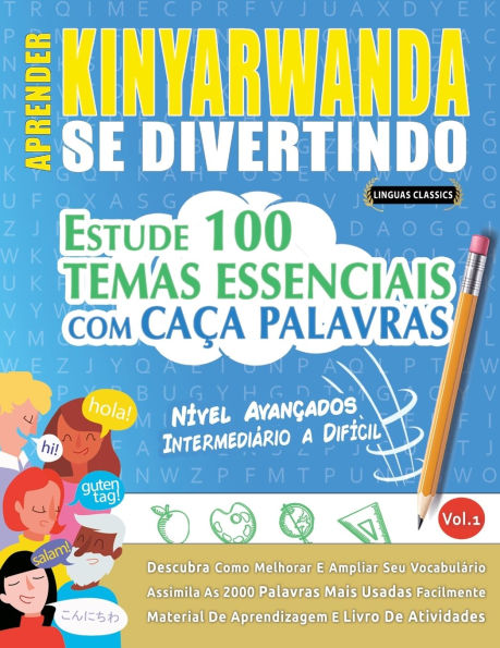 Aprender Kinyarwanda Se Divertindo! - Nï¿½vel Avanï¿½ados: Intermediï¿½rio a Difï¿½cil - Estude 100 Temas Essenciais Com Caï¿½a Palavras - Vol.1