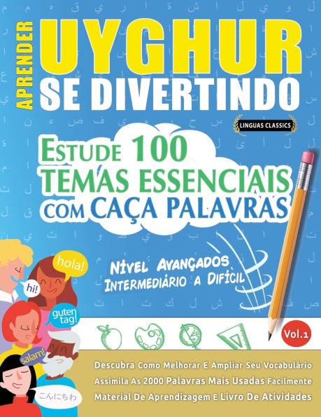 Aprender Uyghur Se Divertindo! - Nï¿½vel Avanï¿½ados: Intermediï¿½rio a Difï¿½cil - Estude 100 Temas Essenciais Com Caï¿½a Palavras - Vol.1