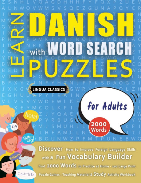 LEARN DANISH WITH WORD SEARCH PUZZLES FOR ADULTS - Discover How to Improve Foreign Language Skills with a Fun Vocabulary Builder. Find 2000 Words to Practice at Home - 100 Large Print Puzzle Games - Teaching Material, Study Activity Workbook