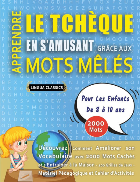 APPRENDRE LE TCHï¿½QUE EN S'AMUSANT GRï¿½CE AUX MOTS Mï¿½Lï¿½S - POUR LES ENFANTS DE 8 ï¿½ 10 ANS - Dï¿½couvrez Comment Amï¿½liorer Son Vocabulaire Avec 2000 Mots Cachï¿½s Et S'entraï¿½ner ï¿½ La Maison - 100 Grilles De Jeux - Matï¿½riel Pï¿½dagogique Et