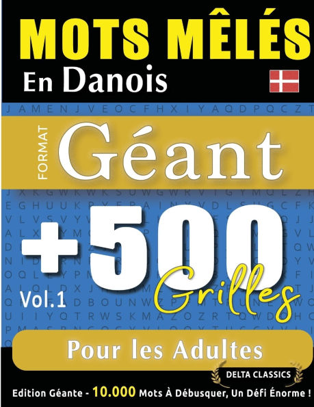 Mots Mï¿½lï¿½s En Danois Format Gï¿½ant: 500 Grilles Pour Les Adultes - Vol.1 - Delta Classics - ï¿½dition Gï¿½ante - 10.000 Mots ï¿½ Dï¿½busquer, Le Dï¿½fi Ultime !