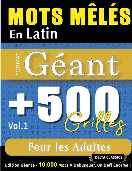 Mots Mï¿½lï¿½s En Latin Format Gï¿½ant: 500 Grilles Pour Les Adultes - Vol.1 - Delta Classics - ï¿½dition Gï¿½ante - 10.000 Mots ï¿½ Dï¿½busquer, Le Dï¿½fi Ultime !