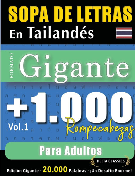 Sopa de Letras En Tailandï¿½s Formato Gigante: 1.000 Rompecabezas Para Adultos - Vol.1 - Delta Classics - Ediciï¿½n Gigante - 20.000 Palabras - ï¿½Un Desafï¿½o Enorme!