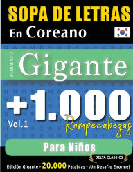 Title: Sopa de Letras En Coreano Formato Gigante: 1.000 Rompecabezas Para Niï¿½os - Vol.1 - Delta Classics - Ediciï¿½n Gigante - 20.000 Palabras - ï¿½Un Desafï¿½o Enorme!, Author: Delta Classics