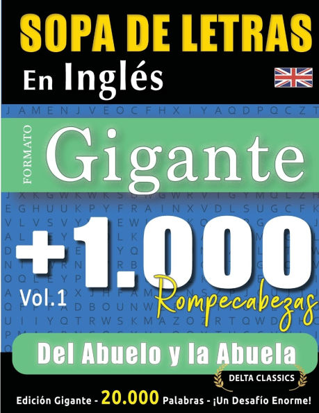 Sopa de Letras En Inglï¿½s Formato Gigante: 1.000 Rompecabezas del Abuelo Y La Abuela - Vol.1 - Delta Classics - Ediciï¿½n Gigante - 20.000 Palabras - ï¿½Un Desafï¿½o Enorme!