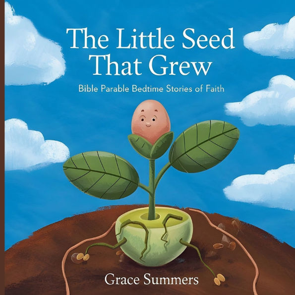 The Little Seed That Grew: Bible Parable Bedtime Stories of Faith