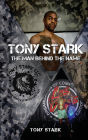 Tony Stark: The Man Behind The Name