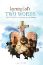 Learning God's Two Words: A Brief Catechism on the Law and the Gospel