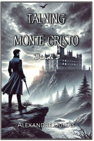 Title: Talning Monte Cristo: Bindi 3, Author: Alexandre Dumas
