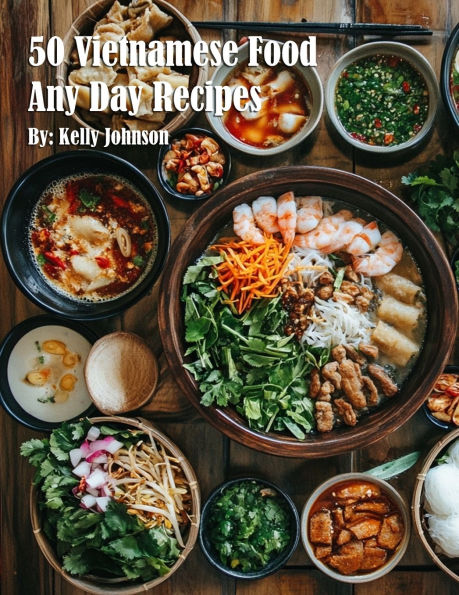 50 Vietnamese Food Any Day Recipes