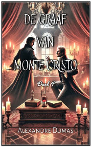 Title: De Graaf van Monte Cristo: Deel 4, Author: Alexandre Dumas