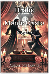 Title: Hrabě Monte Cristo: Svazek 4, Author: Alexandre Dumas
