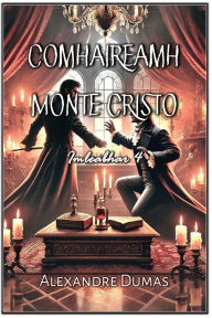 Title: Comhaireamh Monte Cristo: Imleabhar 4, Author: Alexandre Dumas