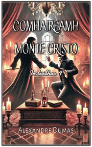 Title: Comhaireamh Monte Cristo: Imleabhar 4, Author: Alexandre Dumas