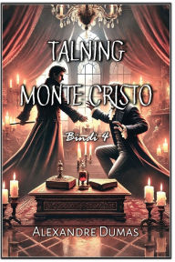Title: Talning Monte Cristo: Bindi 4, Author: Alexandre Dumas