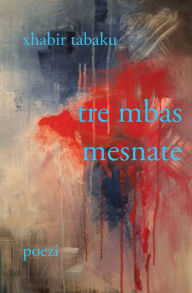 Title: tre mbas mesnate, Author: Xhabir Tabaku