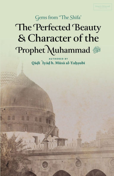 the Perfected Beauty & Character of Prophet Muhammad ﷺ