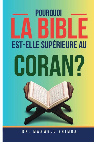 Pourquoi la Bible est-elle supï¿½rieure au Coran?